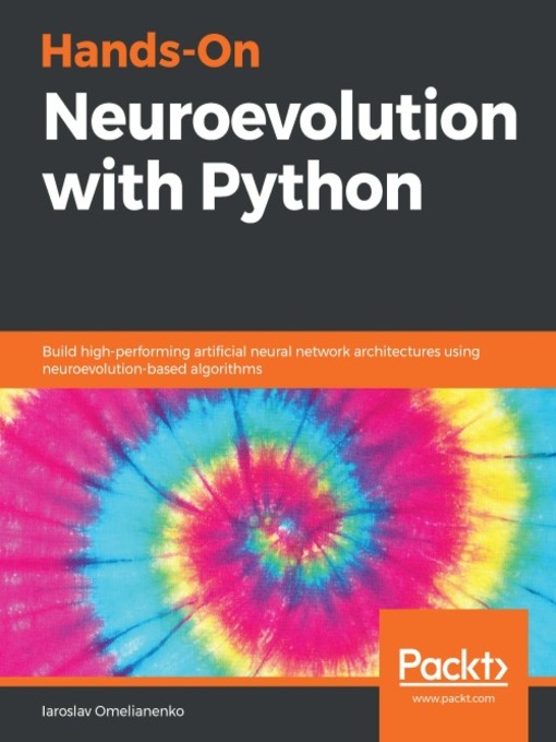 Title details for Hands-On Neuroevolution with Python by Iaroslav Omelianenko - Wait list